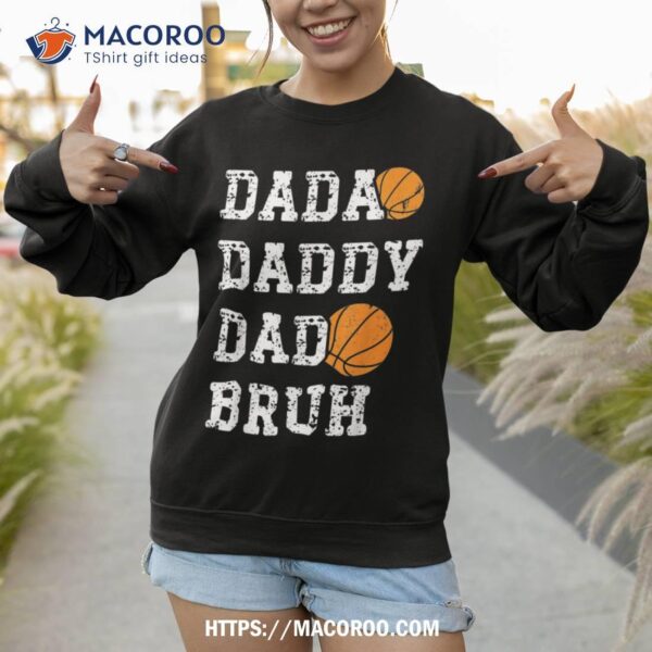 Basketball Lover Pops Father’s Day Dada Daddy Dad Bruh Shirt