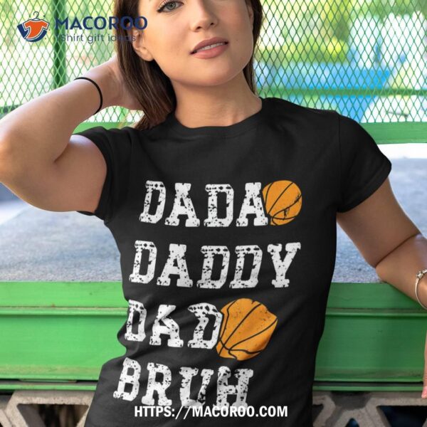 Basketball Lover Pops Father’s Day Dada Daddy Dad Bruh Shirt