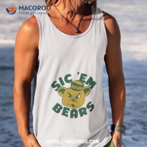 baylor sic em bears 2023 shirt tank top