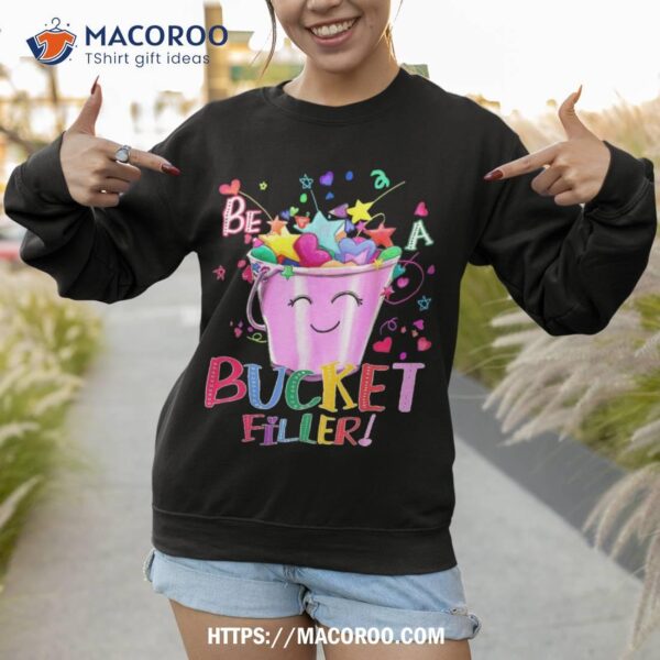 Be A Bucket Filler Funny School Back To Shirt