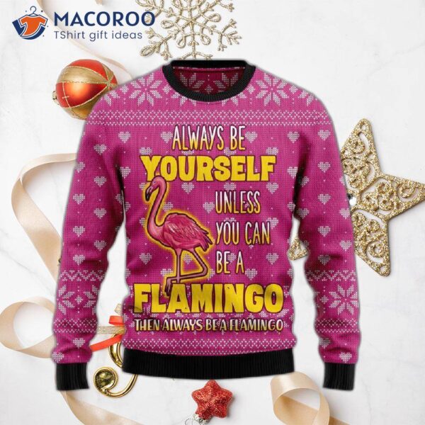 Be A Flamingo Ugly Christmas Sweater