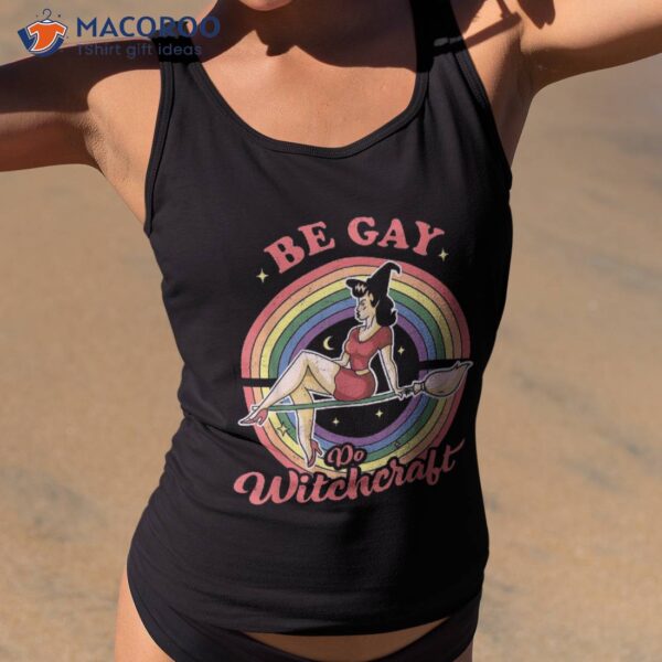 Be Gay Do Witchcraft Lesbian Pagan Pride Witch Halloween Shirt