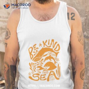 be kind to the sea shirt tank top