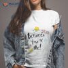 Beeween You & Me Nevermind Shirt