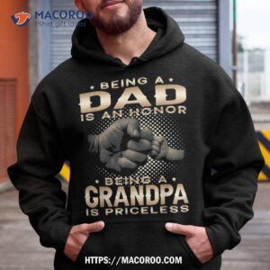 Being A Dad Is An Honor Grandpa Priceless Shirt