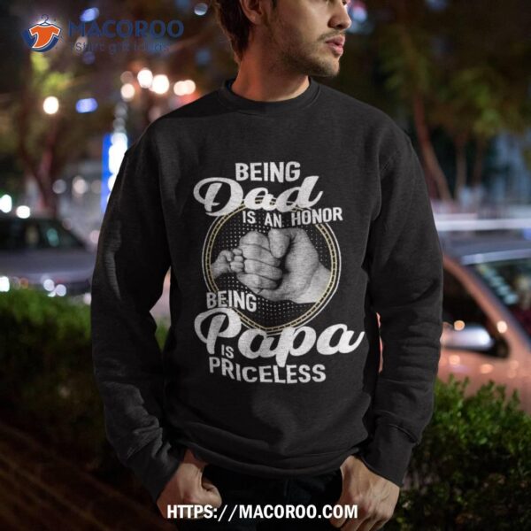 Being Dad Is An Honor Papa Priceless Father’s Day Shirt