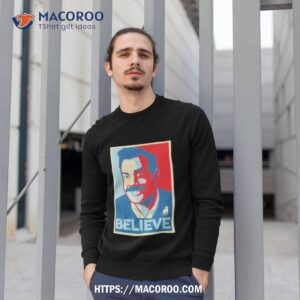 believe ted lasso shirt sweatshirt 1