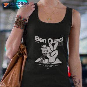 Ben Quad 2023 I’m Scared That’s All There Is Shirt
