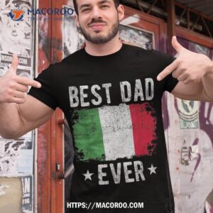 best dad ever italy flag italian shirt tshirt 1