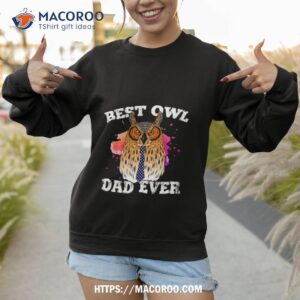 best owl dad ever shirt sweatshirt 1