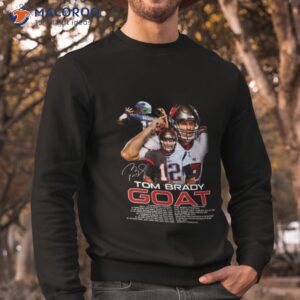 best tom brady goat 2022 signature shirt sweatshirt