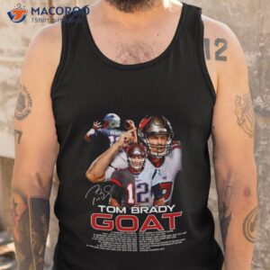 best tom brady goat 2022 signature shirt tank top