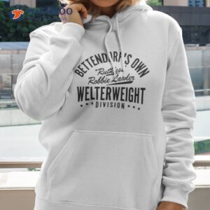 bettendorf own robbie lawler shirt hoodie