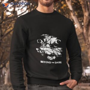 beyond the dark exploring with josh shirt sweatshirt