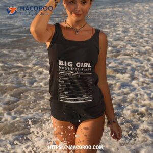 big girl nutritional facts shirt tank top 3