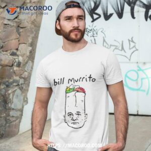Bill Murrito Funny Bill Murray Shirt
