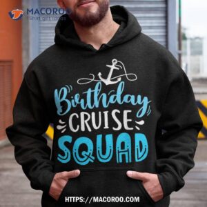 birthday cruise squad cruising vacation funny birthday gifts shirt hoodie