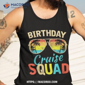 birthday cruise squad cruising vacation funny birthday gifts shirt tank top 3 1