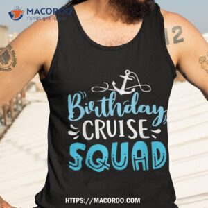 birthday cruise squad cruising vacation funny birthday gifts shirt tank top 3