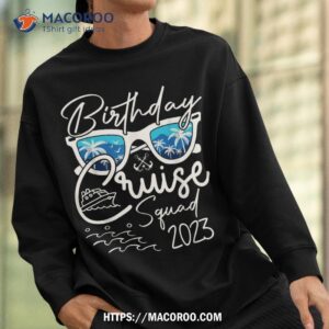 birthday cruise squad gifts 2023 vacation matching family shirt sweatshirt