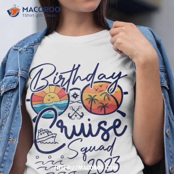 Birthday Cruise Squad Gifts 2023 Vacation Matching Family Shirt