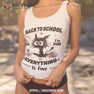 black cat back to school its fine im everything is shirt tank top 1