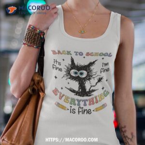 black cat back to school its fine im everything is shirt tank top 4