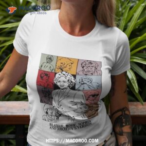 Blanche Rose Sophia And Dorothy’s Version Shirt