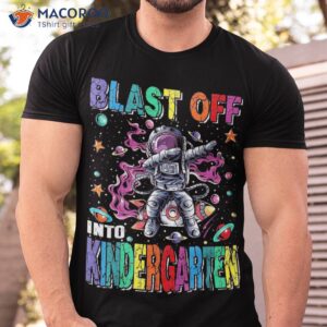 blast off into kindergarten rocket back to school shirt tshirt