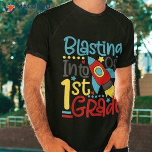 blasting off into 1st grade funny back to school shirt tshirt