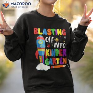 blasting off into kindergarten funny back to school boys kid shirt sweatshirt 2