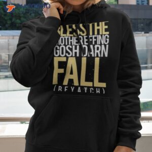 Bless The Mother Effing Gosh Darn Fall Shirt