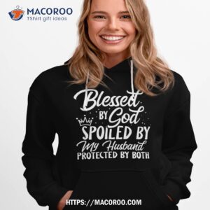 blessed by god spoiled by my husband protected by both shirt hoodie 1