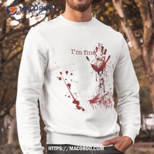 bloody halloween i m fine shirt halloween candy bouquet sweatshirt