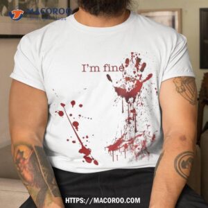 bloody halloween i m fine shirt halloween candy bouquet tshirt