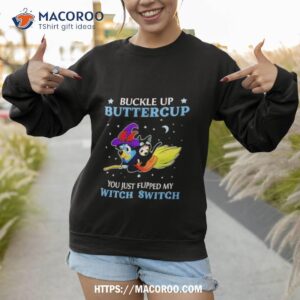 bluey buckle up buttercup you just flipped my witch switch shirt sweatshirt