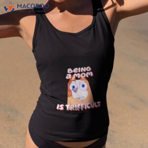 Bluey Chilli Heeler Being A Mom Is Trifficulshirt 1 bluey chilli heeler being a mom is trifficult shirt tank top 2