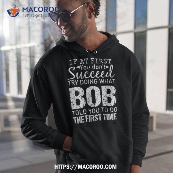 Bob Name Personalized Birthday Funny Christmas Joke Shirt