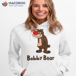 bobby bear shirt hoodie 1