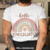 Boho Rainbow Hello Kindergarten First Day Of School Teacher Shirt