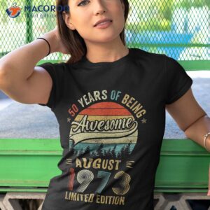 Born August 1973 50th Birthday Made In 50 Years Old Shirt