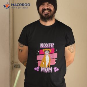 Boxer Mom Funny Dog Saying Shirt