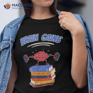 Brain Gains Reading Teacher Book Lover Back To School Funny Shirt