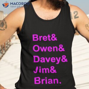 bre t owen davey jim brian shirt tank top 3