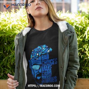 Breaking Bad Bad Choices Make Good Stories Shirt