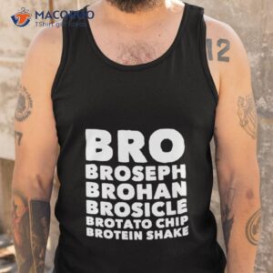 bro broseph brohan brosicle brotato chip brotein shake shirt tank top