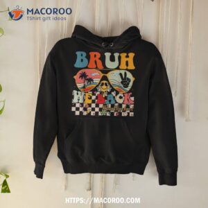 bruh we back first day to school for teachers students shirt hoodie