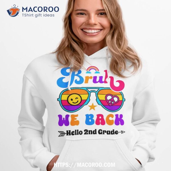 Bruh We Back Hello 2nd Grade Back To School Teacher Student Shirt