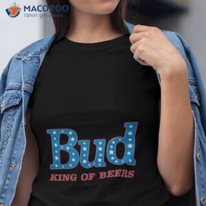 Bud King Of Beers Shirt