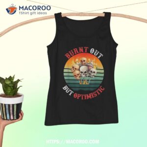 burnt out but optimistic vintage halloween marshmallow shirt unique halloween gifts tank top